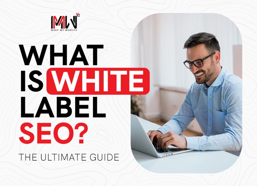 What is White-Label SEO? SEO Reseller vs White-Label Guide